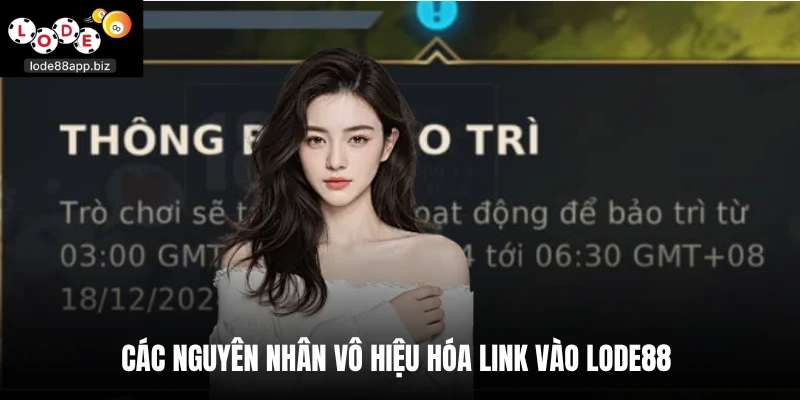 Các nguyên nhân vô hiệu hóa link vào Lode88 