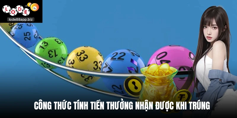 Công thức tính tiền thưởng nhận được khi trúng