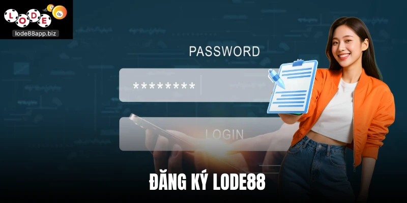 Đăng Ký Lode88 - Cách Thức Đơn Giản Có Tài Trong 2 Phút