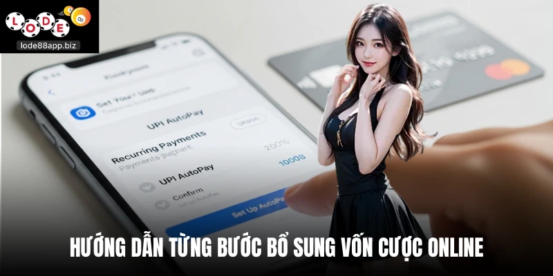 Hướng dẫn từng bước bổ sung vốn cược online