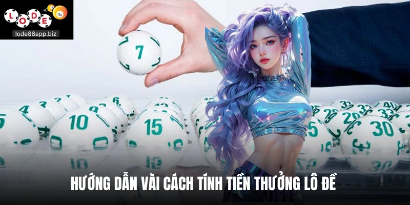 Hướng dẫn vài cách tính tiền thưởng lô đề 