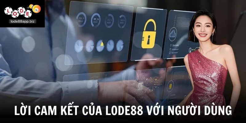 Lời cam kết của Lode88 với người dùng