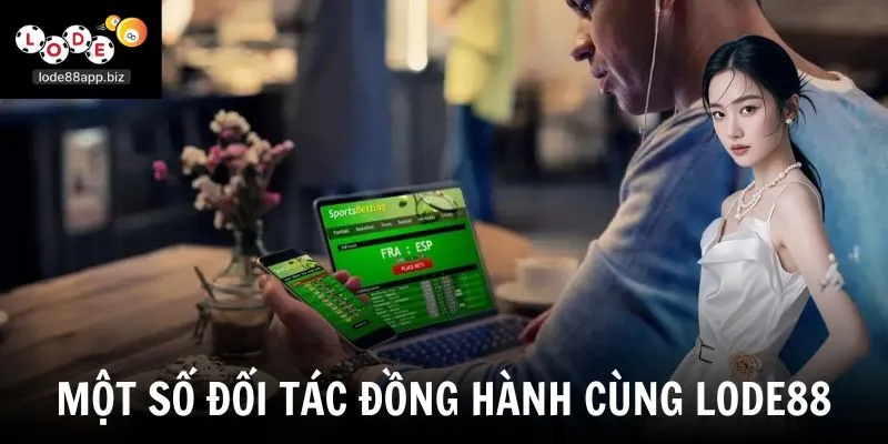 Một số đối tác đồng hành cùng Lode88