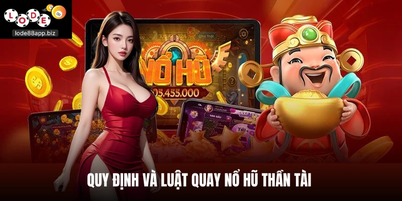 Quy định và luật quay nổ hũ thần tài 
