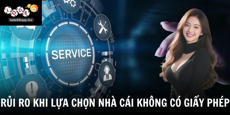 Rủi ro khi lựa chọn nhà cái không có giấy phép